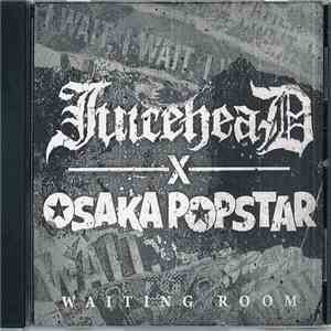 Juicehead  X Osaka Popstar - Waiting Room