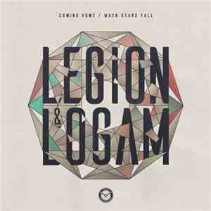 Legion  & Logam - Coming Home / When Stars Fall