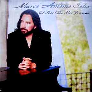 Marco Antonio Solís - El Peor De Mis Fracasos