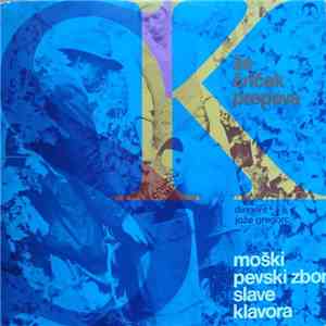 Moški Pevski Zbor Slave Klavora - Že Čriček Prepeva