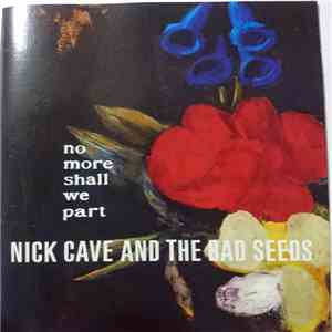 Nick Cave & The Bad Seeds - No More Shall We Part