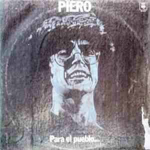 Piero  - Para El Pueblo Lo Que Es Del Pueblo