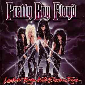 Pretty Boy Floyd - Leather Boyz With Electric Toyz