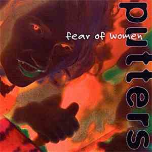 Putters - Fear Of Women