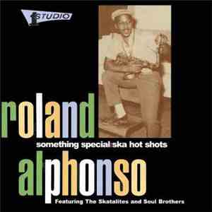 Roland Alphonso - Something Special: Ska Hot Shots