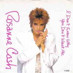 Roseanne Cash - I Don't Know Why You Don't Want Me