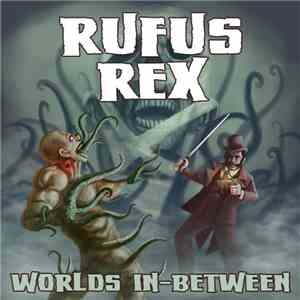 Rufus Rex - Worlds In​-​Between
