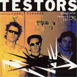 Testors featuring Sonny Vincent - Complete Recordings 1976-79