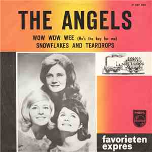 The Angels  - Wow Wow Wee (He's The Boy For Me) / Snowflakes And Teardrops