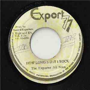 The Exporter All Stars - How Long Must I Rock