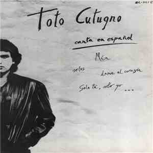 Toto Cutugno - Canta En Español (Mía, Solos, Dame El Corazón, Solo Tú Solo  ...