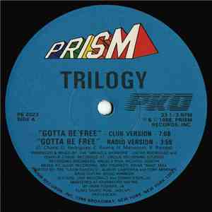 Trilogy - Gotta Be Free