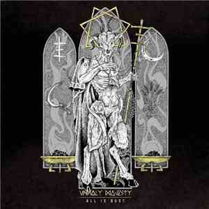 Unholy Majesty - All Is Dust
