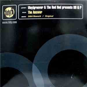 Vinylgroover & The Red Hed Presents BB & P - The Answer