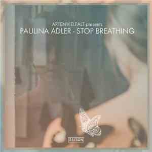 Artenvielfalt Presents Paulina Adler - Stop Breathing (Remixes)