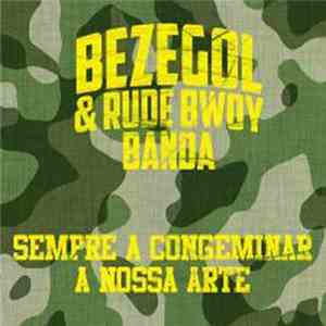 Bezegol & Rude Bwoy Banda - S.A.C.A.N.A. (Sempre A Congeminar A Nossa Arte)