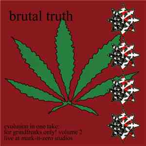 Brutal Truth - Evolution In One Take: For Grindfreaks Only! Volume 2