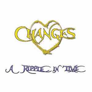 Changes - A Ripple In Time