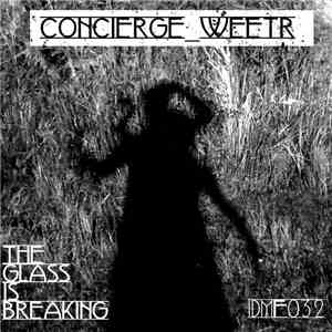 Concierge_Weetr - The Glass Is Breaking