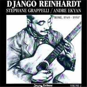 Django Reinhardt, Stéphane Grappelli, André Ekyan - Rome 1949 - 1950 Volume ...