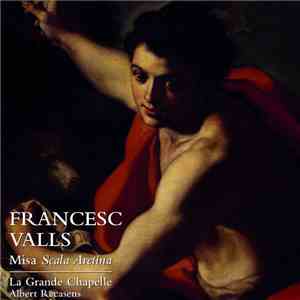 Francesc Valls –  La Grande Chapelle, Albert Recasens - Misa Scala Aretina