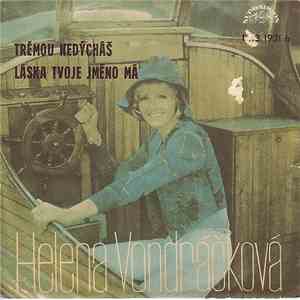 Helena Vondráčková - Trémou Nedýcháš / Láska Tvoje Jméno Má