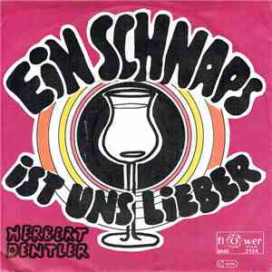 Herbert Dentler - Ein Schnaps Ist Uns Lieber / Bei Vollmondlicht