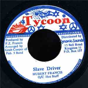 Hubert Francis O/C Hot Stuff - Slave Driver