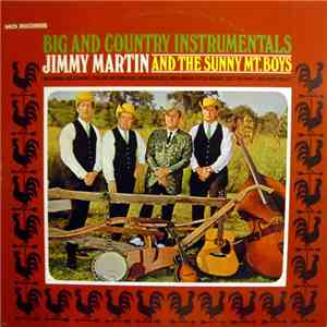 Jimmy Martin And The Sunny Mountain Boys - Big And Country Instrumentals