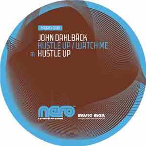 John Dahlbäck - Hustle Up / Watch Me