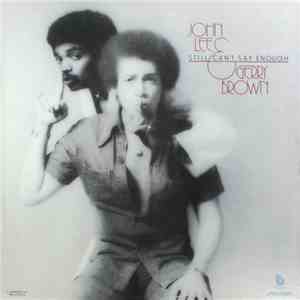 John Lee  & Gerry Brown - Still Can't Say Enough