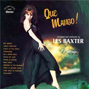 Les Baxter - 101 Strings - Que Mango!
