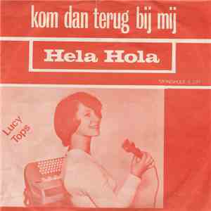 Lucy Tops  - Kom Dan Terug Bij Mij / Hela Hola