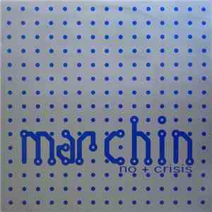Marchin - No + Crisis