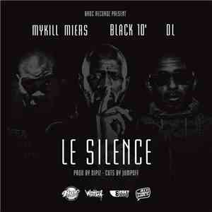 Mykill Miers, Black 10, DL, Dipiz - le silence