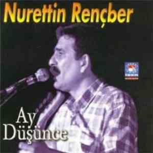 Nurettin Rençber - Ay Düşünce