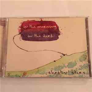 Shootin' Stars - In The Morning In The Dark