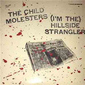 The Child Molesters - (I'm The) Hillside Strangler