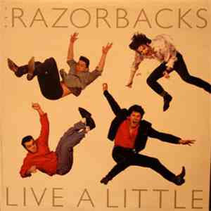 The Razorbacks  - Live A Little