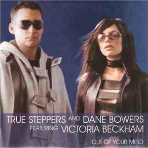 True Steppers And Dane Bowers Featuring Victoria Beckham - Out Of Your Mind