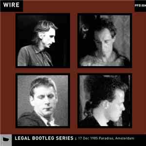 Wire - 17 Dec 1985 Paradiso, Amsterdam