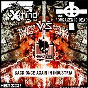 X-Mind vs. Forsaken Is Dead - Back Once Again In Industria