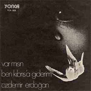 Özdemir Erdoğan - Ben Kıbrısa Giderim / Varmısın