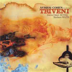 Avishai Cohen Introducing Triveni Featuring Omer Avital / Nasheet Waits - T ...