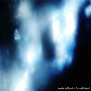 Awake In The Dew - Soundscape