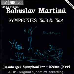Bohuslav Martinů - Bamberger Symphoniker / Neeme Järvi - Symphonies No.3 & No.4