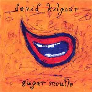 David Kilgour - Sugar Mouth