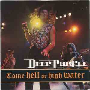 Deep Purple - Come Hell Or High Water