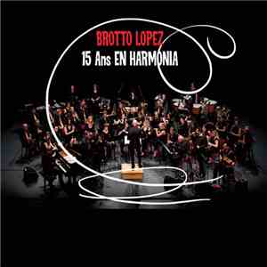 Duo Brotto Lopez - 15 Ans En Harmonia