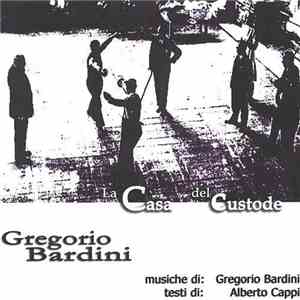 Gregorio Bardini - La Casa Del Custode